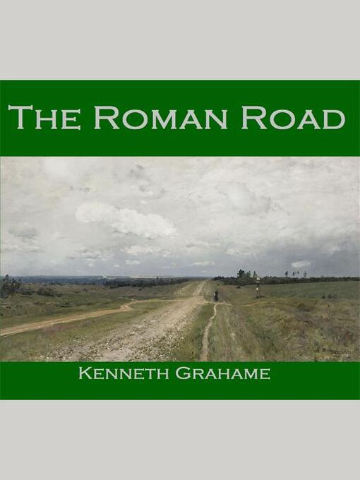 Title details for The Roman Road by Kenneth Grahame - Available